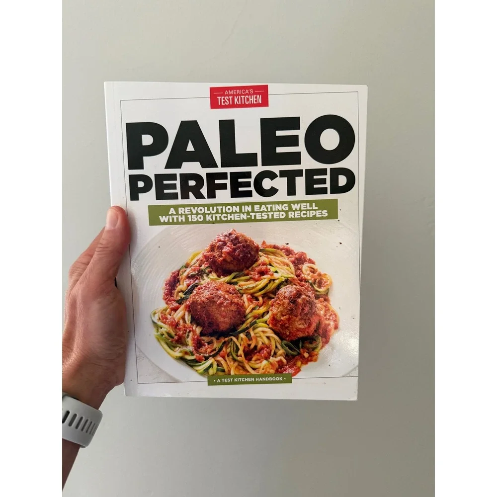 Paleo Perfected Americas Test Kitchen 150 Recipes Cookbook Paperback